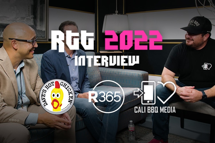 RTT 2022 Interview - Cali BBQ Media, Dave's Hot Chicken, & R365