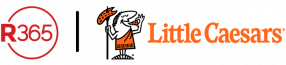 R365 + Little Caesars R365 + Little Caesars